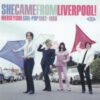 V/A – She Came From Liverpool! Merseyside Girl-Pop 1962-1968 (CD)