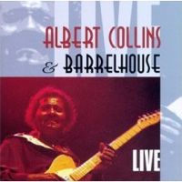 Barrelhouse & Albert Collins