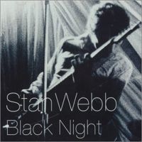 Stan Webb - Black Night