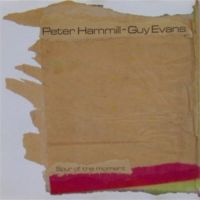 Peter Hammill & Guy Evans - Spur Of The Moment - 1988 
