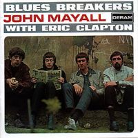 John Mayall - Blues Breakers With Eric Clapton