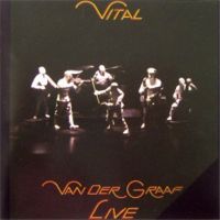 Van der Graaf Generator - Vital (Live) - 1977 