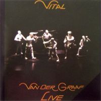 Van der Graaf Generator - Vital (Live) - 1977